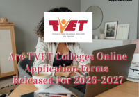 Are TVET Colleges Online Application Forms Released For 2026-2027